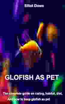 GLOFISH AS PET: The Complete Guide On Caring Habitat Diet And How To Keep Glofish As Pet