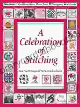 Celebrations of Stitching: A Special Collection of Needlecraft Creations from More Than 70 Designers Worldwide