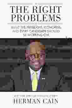 The Right Problems: What The President Congress And Every Candidate Should Be Working On