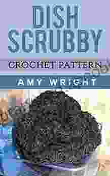 Dish Scrubby: Crochet Pattern Amy Wright