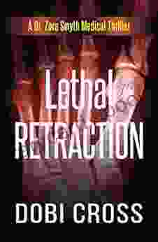 Lethal Retraction: A gripping medical thriller (Dr Zora Smyth Medical Thriller 6)