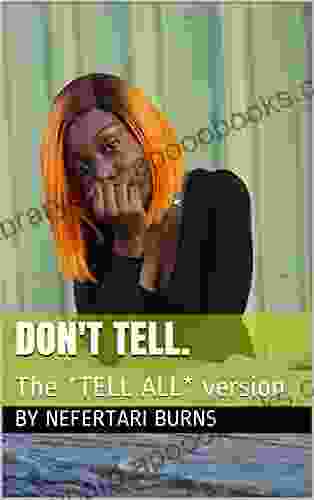 Don t Tell : The *TELL ALL* version