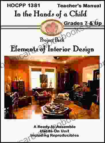 Elements Of Interior Design Curriculum: A Hands On Ready To Assemble Lapbook Unit Study (Lapbook Project Pack 1381)