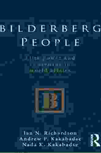 Bilderberg People: Elite Power And Consensus In World Affairs