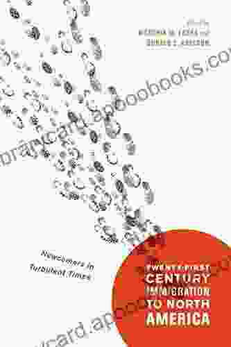 Twenty First Century Immigration to North America: Newcomers in Turbulent Times (McGill Queen s Studies in Ethnic History 2)