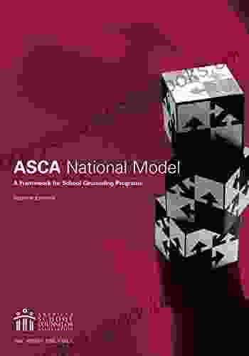 The ASCA National Model: A Framework for School Counseling Programs fourth edition