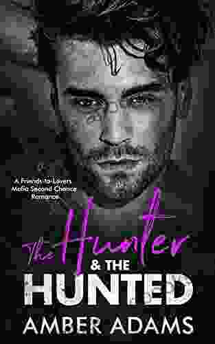 The Hunter The Hunted III: A Friends To Lovers Mafia Second Chance Romance (Ivankov Mafia Bratva 2 3)