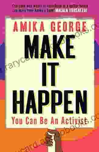 Make it Happen: A handbook to tackling the biggest issues facing the world in 2024 from the award winning founder of the free periods movement: A handbook founder of the free periods movement