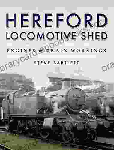 Hereford Locomotive Shed: Engines Train Workings