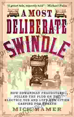 A Most Deliberate Swindle: How Edwardian Fraudsters Pulled the Plug on the Electric Bus and Left Our Cities Gasping for Breath