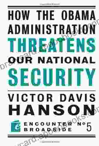 How The Obama Administration Threatens Our National Security (Encounter Broadsides 5)