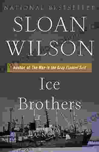 Ice Brothers: A Novel Sloan Wilson