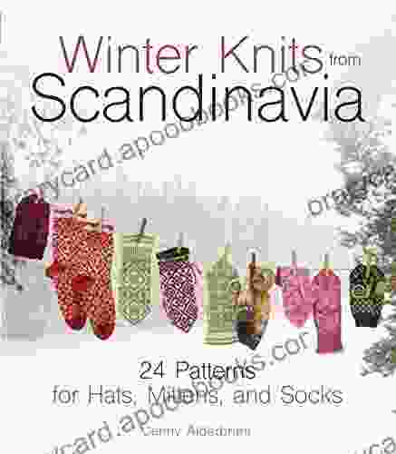 Winter Knits From Scandinavia: 24 Patterns For Hats Mittens And Socks