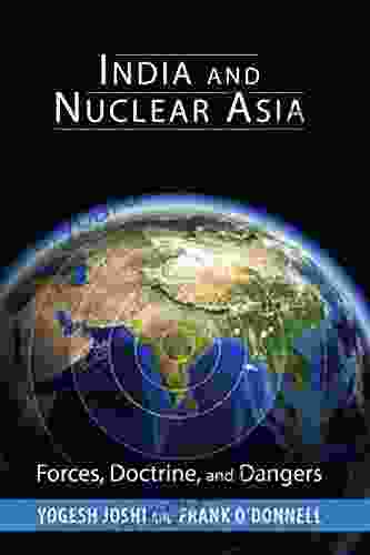 India And Nuclear Asia: Forces Doctrine And Dangers (South Asia In World Affairs Series)