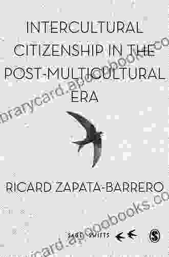 Intercultural Citizenship in the Post Multicultural Era (SAGE Swifts)