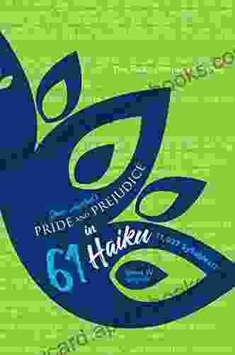 Jane Austen s Pride and Prejudice in 61 Haiku (1 037 Syllables ) (The Haiku Companion Series)