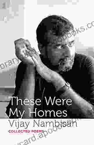 These Were My Homes: Collected Poems