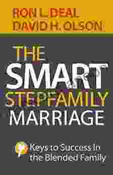 The Smart Stepfamily Marriage: Keys To Success In The Blended Family