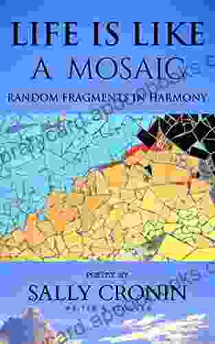 Life Is Like A Mosaic: Random Fragments In Harmony