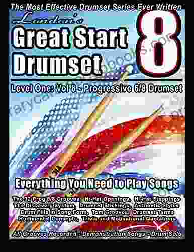 London s Great Start Drumset Volume Eight: Progressive 6/8 Drumset: Everything You Need to Play Songs