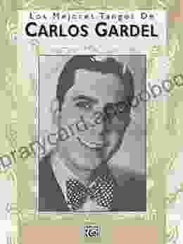 Los Mejores Tangos de Carlos Gardel: Piano Vocales Acordes