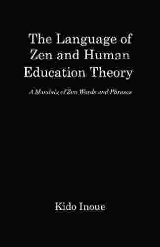 The Language Of Zen And Human Education Theory: A Mandala Of Zen Words And Phrases