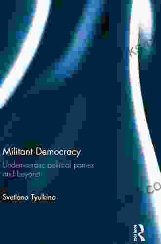 Militant Democracy: Undemocratic Political Parties And Beyond