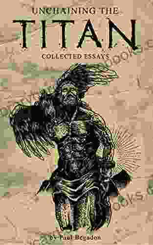 Unchaining The Titan: Collected Essays: Modern Applications of Old Knowledge