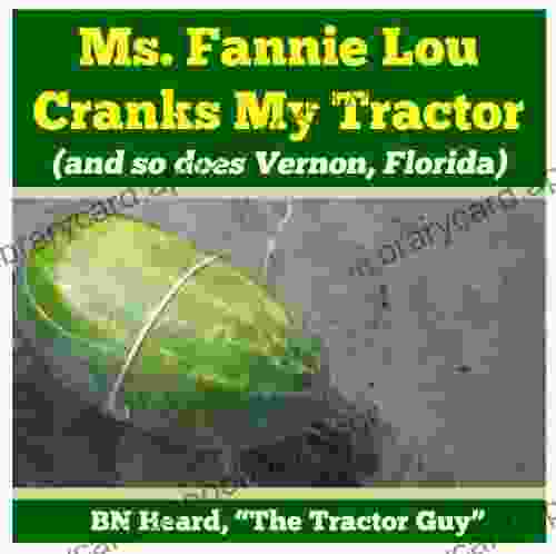 Ms Fannie Lou Cranks My Tractor (and so does Vernon Florida)