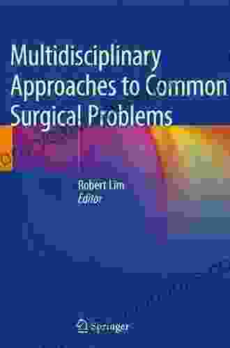 Multidisciplinary Approaches To Common Surgical Problems