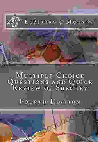 Multiple Choice Questions And Quick Review Of Surgery: Part 2: General Surgery