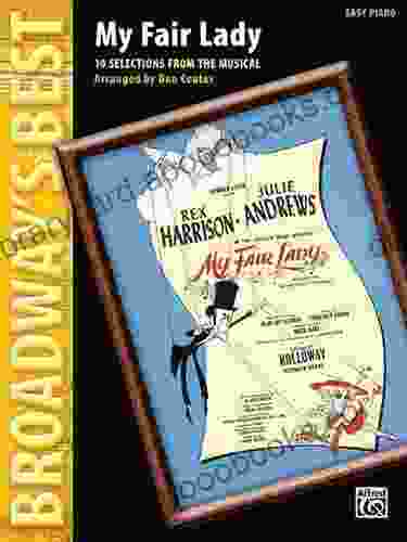 My Fair Lady (Broadway S Best): 10 Selections From The Musical