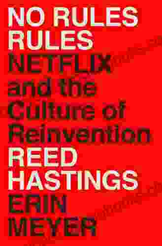 No Rules Rules: Netflix And The Culture Of Reinvention