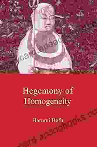 Hegemony of Homogeneity: An Anthropological Analysis of Nihonjinron (Japanese Society Series)