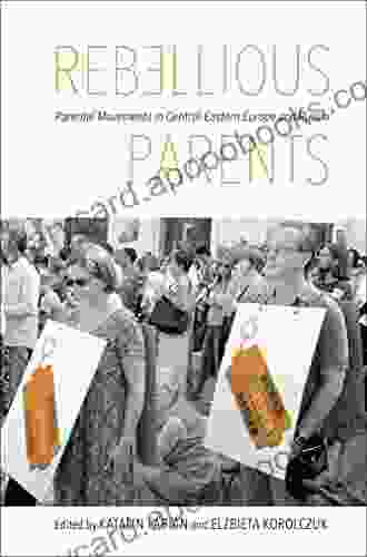 Rebellious Parents: Parental Movements in Central Eastern Europe and Russia