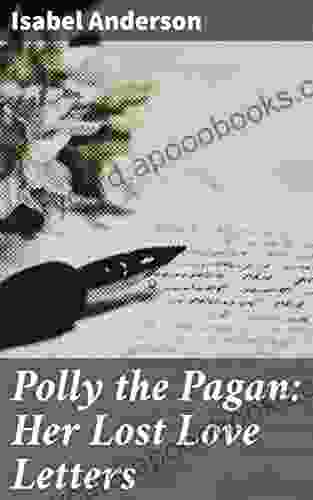 Polly The Pagan: Her Lost Love Letters