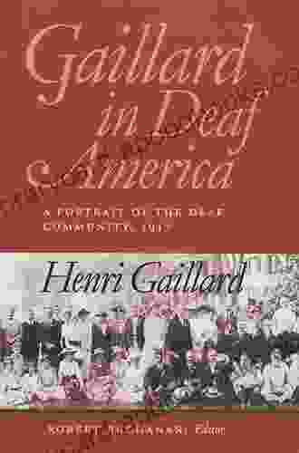 Gaillard in Deaf America: A Portrait of the Deaf Community 1917 Henri Gaillard (Gallaudet Classics Deaf Studie 3)