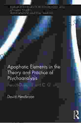 Apophatic Elements In The Theory And Practice Of Psychoanalysis: Pseudo Dionysius And C G Jung (Research In Analytical Psychology And Jungian Studies)