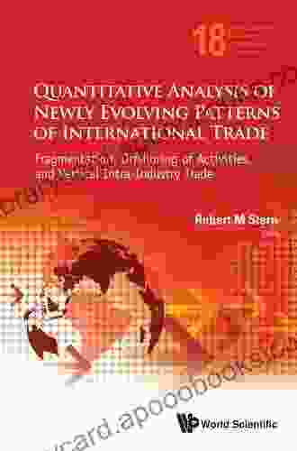 Quantitative Analysis Of Newly Evolving Patterns Of International Trade: Fragmentation Offshoring Of Activities And Vertical Intra industry Trade (World Studies in International Economics 18)