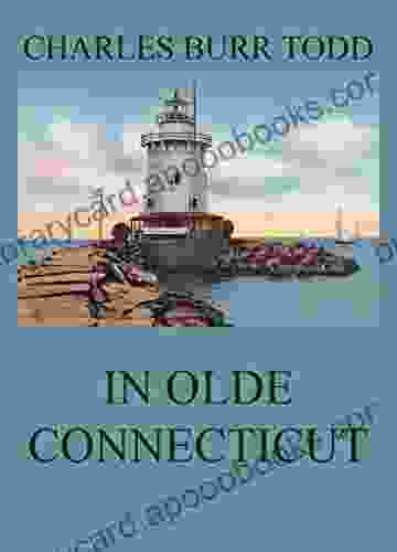 In Olde Connecticut Charles Burr Todd