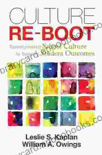 Culture Re Boot: Reinvigorating School Culture to Improve Student Outcomes