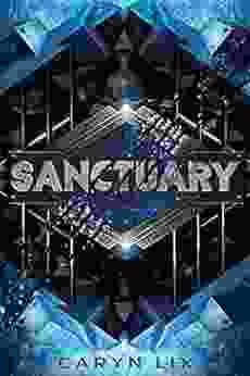 Sanctuary (A Sanctuary Novel) Caryn Lix