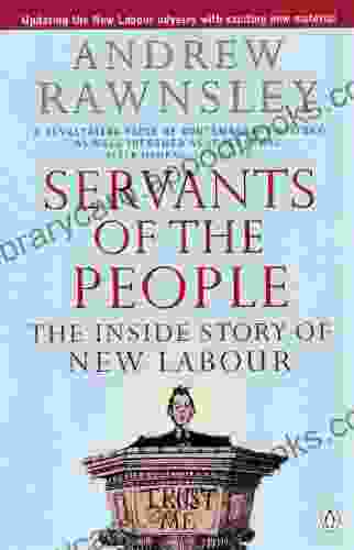 Servants Of The People: The Inside Story Of New Labour