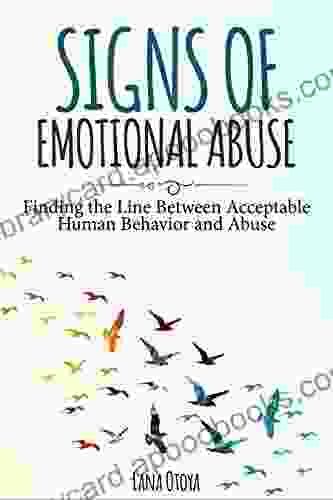 Signs Of Emotional Abuse: Finding The Line Between Acceptable Human Behavior And Abuse