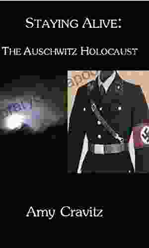 Staying Alive: The Auschwitz Holocaust (The Living Dead)