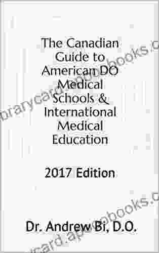 The Canadian Guide To American DO Medical Schools International Medical Education: 2024 Edition