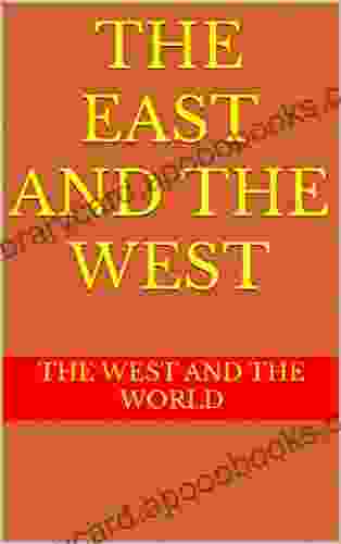 The East And The West: The West And The World