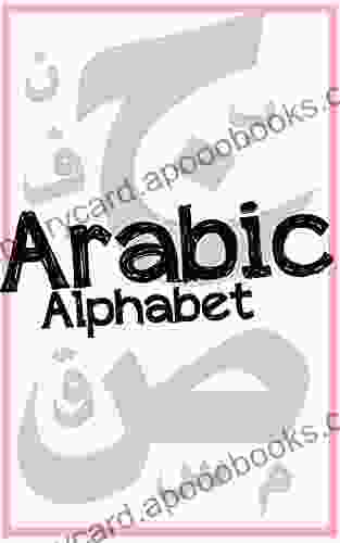 Arabic Alphabet: The Easy Way To Learn Arabic Alphabet