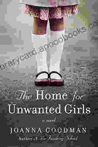 The Home for Unwanted Girls: The heart wrenching gripping story of a mother daughter bond that could not be broken inspired by true events