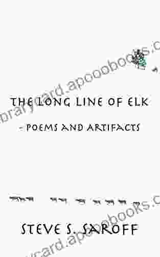 The Long Line Of Elk: Poems And Artifacts